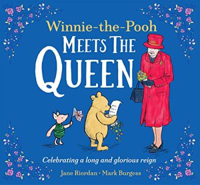Winnie-the-Pooh Meets the Queen: An illustrated classic children’s book and a charming tribute to Her Majesty Queen Elizabeth II. von Farshore